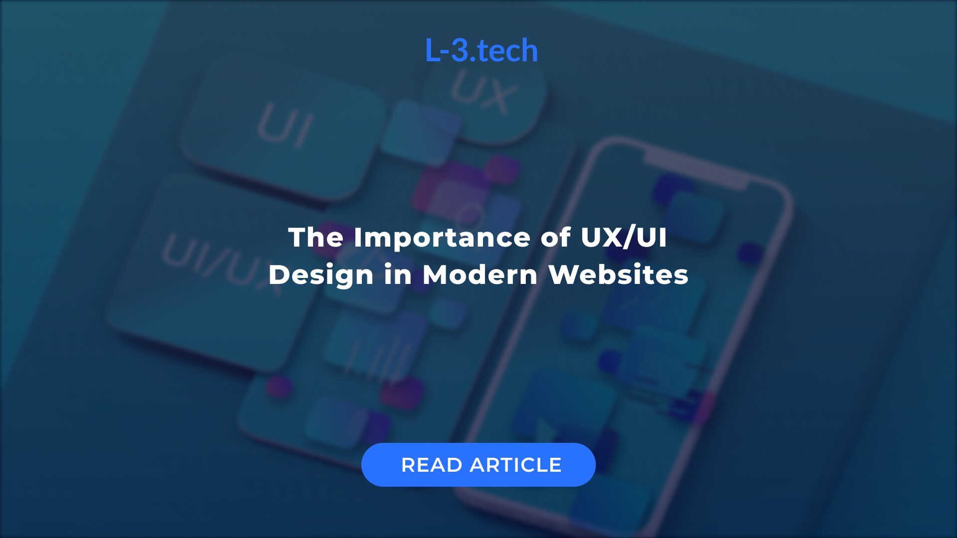 The Importance of UX/UI Design in Modern Websites